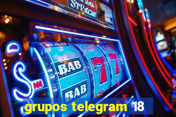 grupos telegram 18